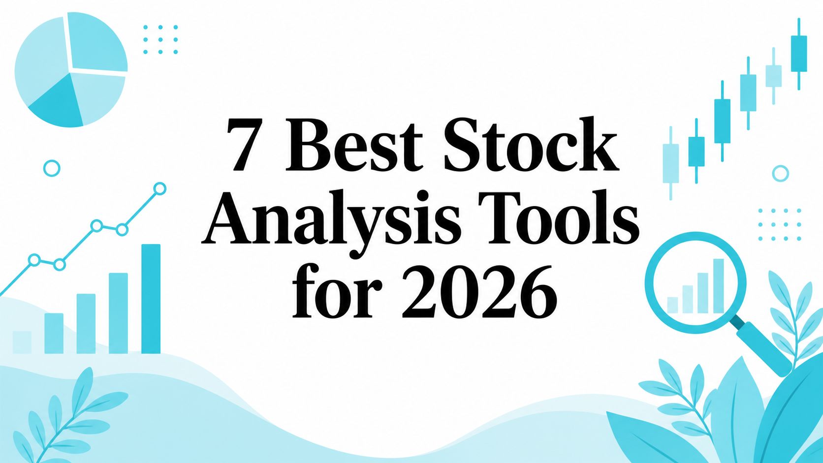 Illustration, from the article "7 Best Stock Analysis Tools for 2026"