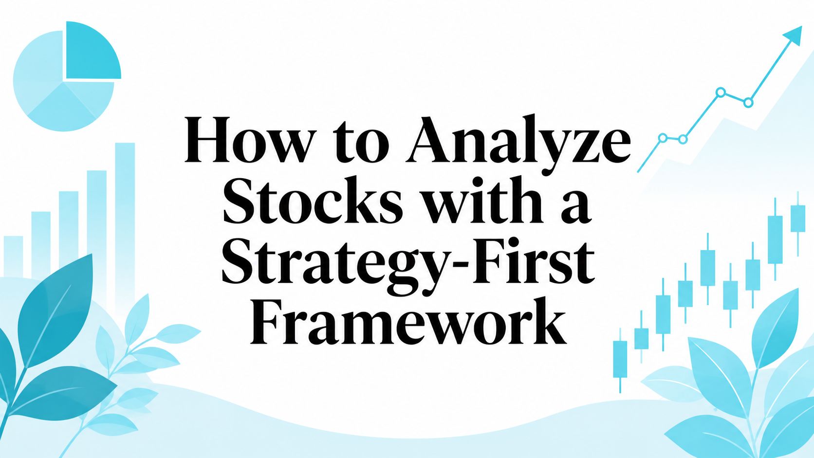 Illustration, from the article "How to Analyze Stocks with a Strategy-First Framework"