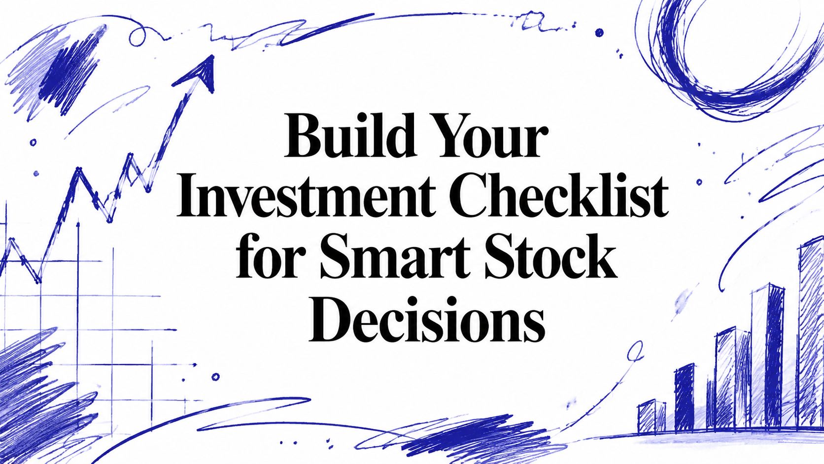 Illustration, from the article "Build Your Investment Checklist for Smart Stock Decisions"