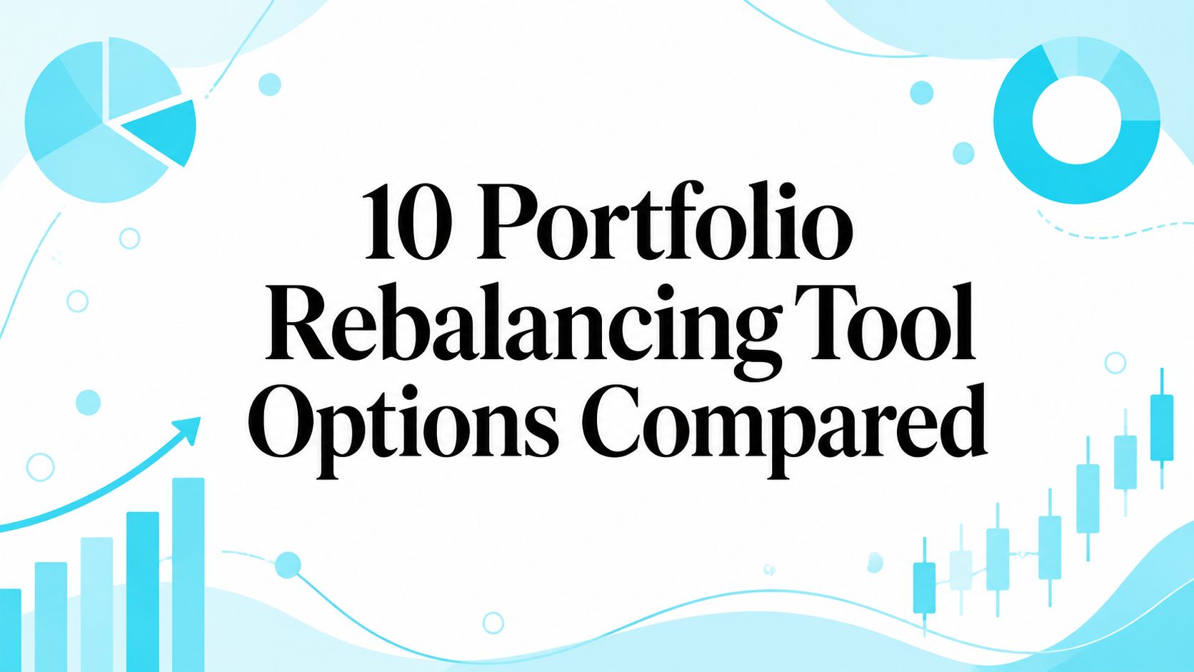 Illustration, from the article "10 Portfolio Rebalancing Tool Options Compared"