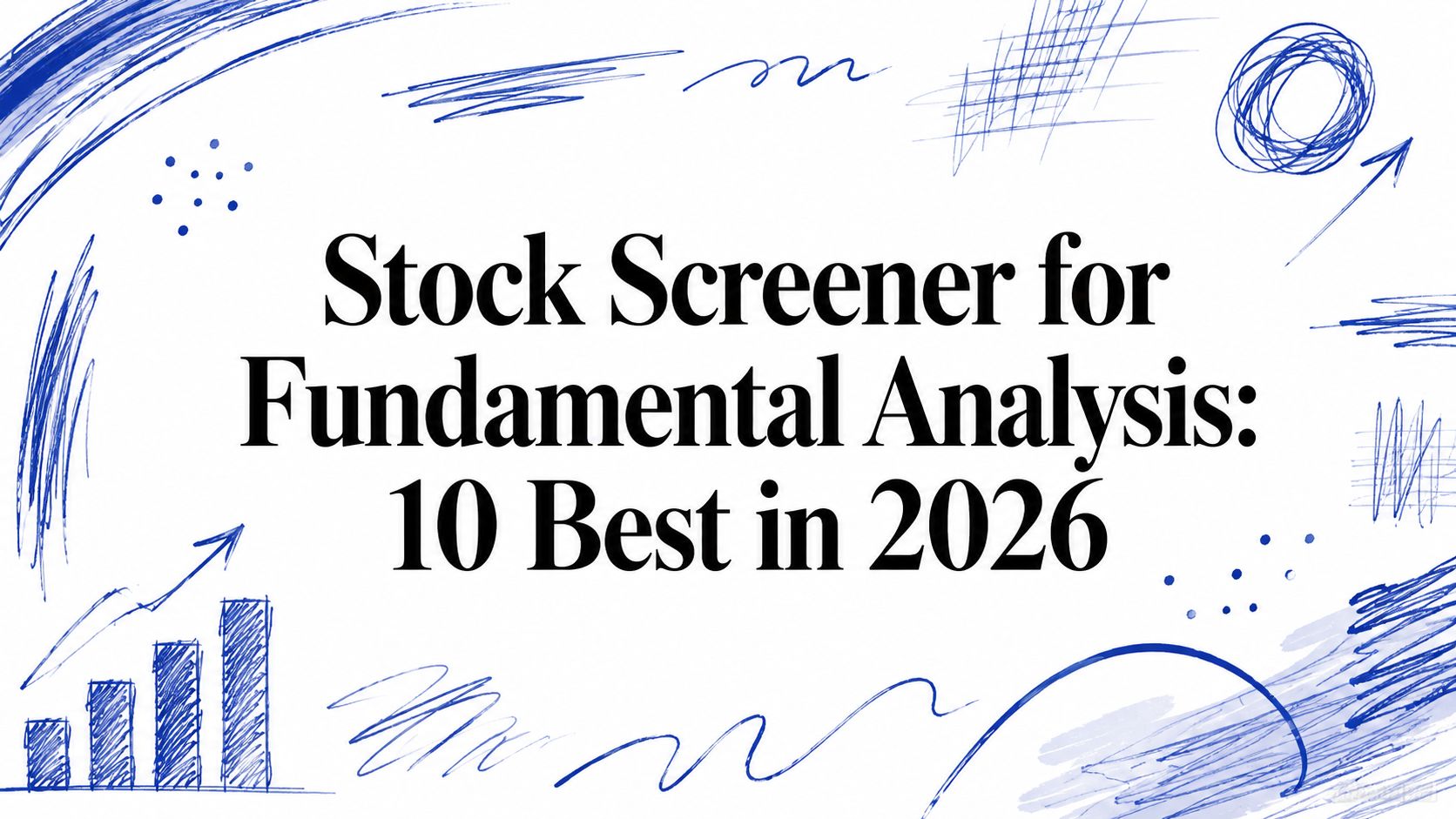 Illustration, from the article "Stock Screener for Fundamental Analysis: 10 Best in 2026"