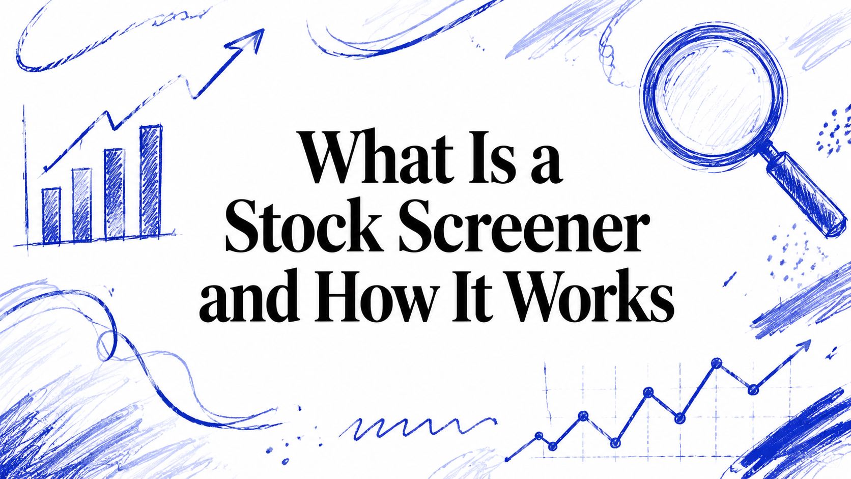 Illustration, from the article "What Is a Stock Screener and How It Works"