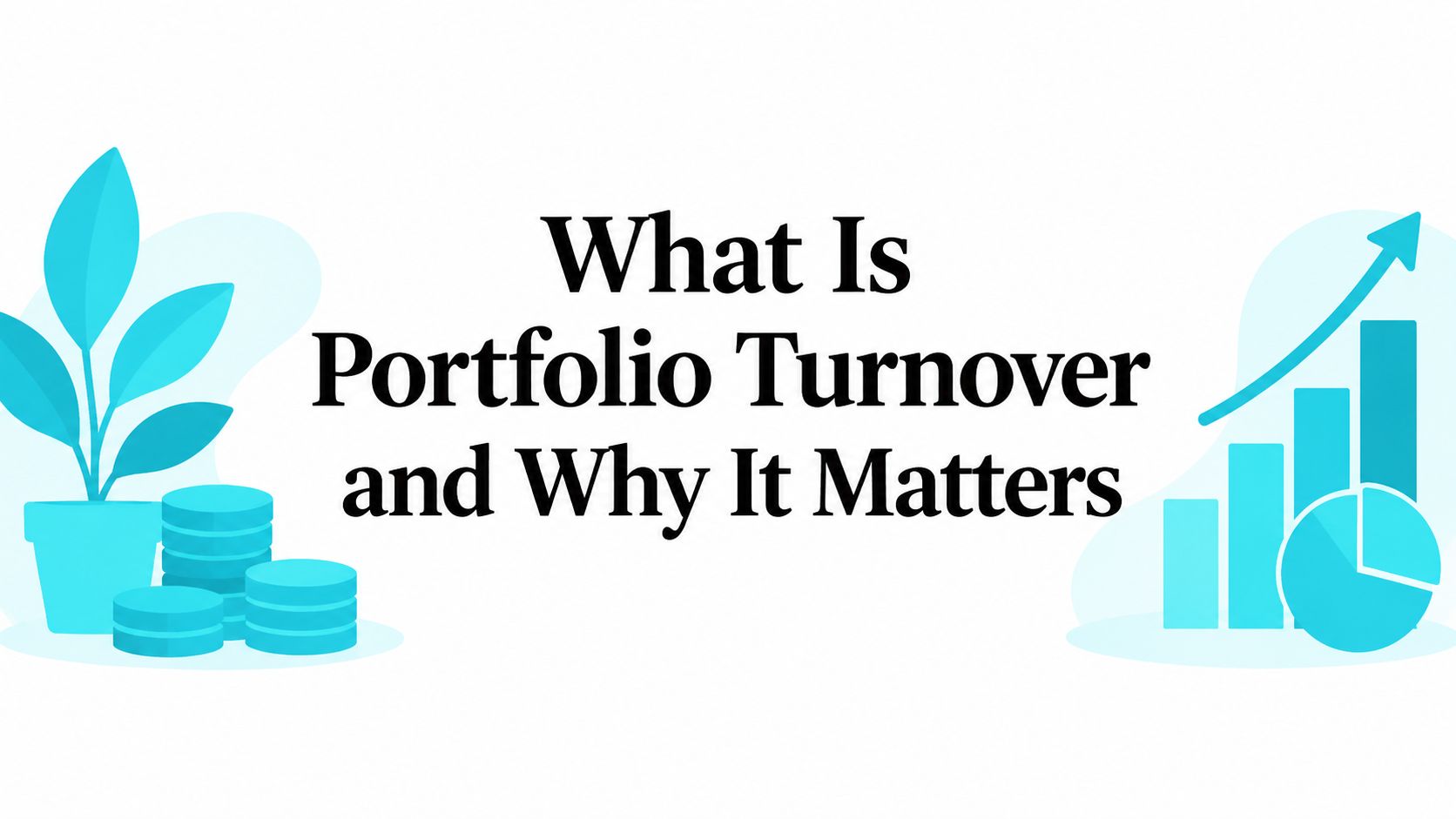 Illustration, from the article "What Is Portfolio Turnover and Why It Matters"